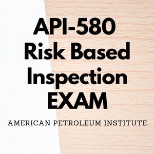 Printout API-580 Risk Based Inspection Exam Study Guide
